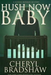 Hush Now Baby (Cheryl Bradshaw)