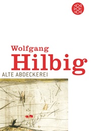 Alte Abdeckerei (Wolfgang Hilbig)