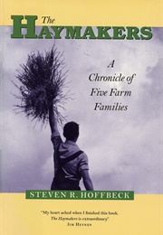 The Haymakers: A Chronicle of Five Farm Families (Steven R. Hoffbeck)
