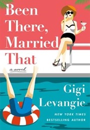 Been There, Married That (Gigi Levangie)