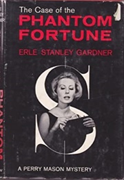 The Case of the Phantom Fortune (Erle Stanley Gardner)