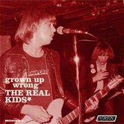 The Real Kids - Grown Up Wrong