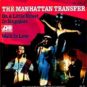 On a Little Street in Singapore .. Manhattan Transfer