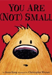 You Are (Not) Small (Anna Kang)