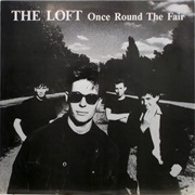 The Loft-Once Round the Fair
