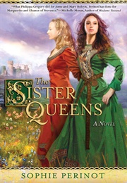 The Sister Queens (Sophie Perinot)