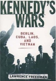 Kennedy's Wars (Lawrence Freedman)