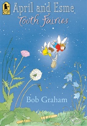 April and Esme, Tooth Fairies (Bob Graham)