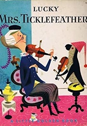 Lucky Mrs. Ticklefeather (Dorothy Kunhardt)