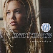 I Wanna Be With You - Mandy Moore
