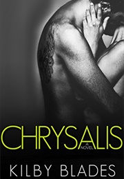Chrysalis (Love Conquers None #2) (Kilby Blades)