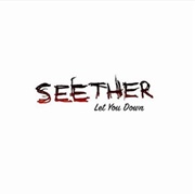 Let You Down - Seether
