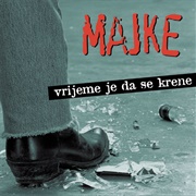Vrijeme Je Da Se Krene - Majke