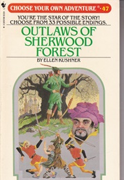 Outlaws of Sherwood Forest (Choose Your Own Adventure) (Ellen Kushner)