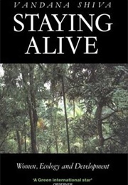 Staying Alive: Women, Ecology, and Development (Vandana Shiva)