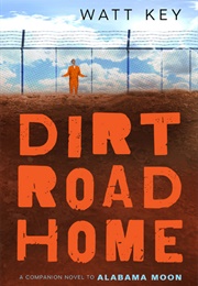 Dirt Road Home (Watt Key)
