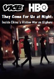 They Come for Us at Night: Inside China's Hidden War on Uighurs (2019)