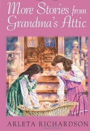 More Stories From Grandma's Attic (Grandma's Attic #2) (Richardson, Arleta)