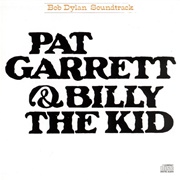 Pat Garrett &amp; Billy the Kid (Bob Dylan, 1973)