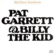 Pat Garrett & Billy the Kid (Bob Dylan, 1973)