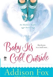 Baby It's Cold Outside (Addison Fox)