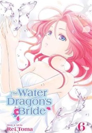 The Water Dragon's Bride Volume 6 (Rei Toma)