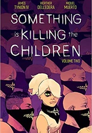 Something Is Killing the Children Vol. 2 (James Tynion IV)