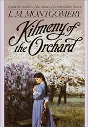 Kilmeny of the Orchard (L M Montgomery)