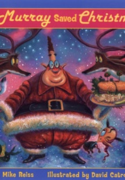 How Murray Saved Christmas (Mike Reiss)
