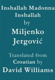 Inshallah Madonna Inshallah (Miljenko Jergović)