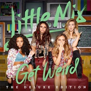 Little Mix Get Weird Deluxe Edition