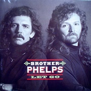 Let Go- Brother Phelps