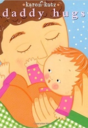 Daddy Hugs (Karen Katz)