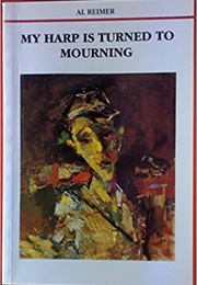 My Harp Is Turned to Mourning (Al Reimer)