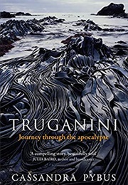 Truganini: Journey Through the Apocalypse (Cassandra Pybus)