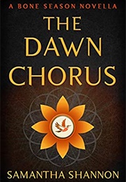 The Dawn Chorus (Samantha Shannon)