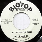 Cry Myself to Sleep - Del Shannon