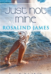 Just Not Mine (Rosalind James)