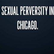 Sexual Perversity in Chicago