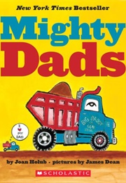 Mighty Dads (Joan Holub, James Dean (Illustrator))