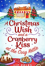 A Christmas Wish and a Cranberry Kiss (Liz Eeles)