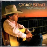 George Strait - Chill of an Early Fall (1991)