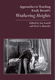 Approaches to Teaching Emily Bronte's Wuthering Heights (Sue Lonoff and Terri A. Hasseler)