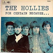 The Hollies - For Certain Because...