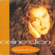 Nothing Broken but My Heart - Celine Dion