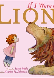 If I Were a Lion (Sarah Weeks)