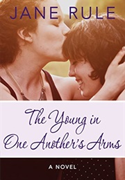 The Young in One Another's Arms (Jane Rule)