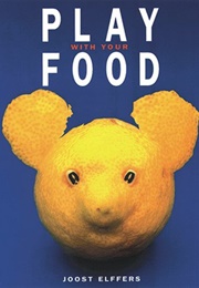 Play With Your Food (Joost Elffers)