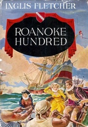 Roanoke Hundred (Inglis Fletcher)