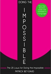 The 25 Laws for Doing the Impossible (Patrick Bet David)